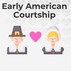 Early American Courtship Early American Courtship
