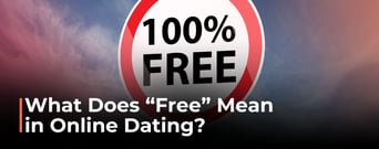 What Is an Online Dating Free Membership? How &#8220;Free&#8221; Has Changed Over the Years