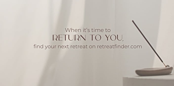 Photo from Retreat Finder website that says When It's Time To Return To You, Find Your Next Retreat On RetreatFinder.com Photo from Retreat Finder website that says When It's Time To Return To You, Find Your Next Retreat On RetreatFinder.com