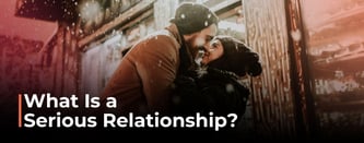 What Is a Serious Relationship?