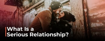 What Is a Serious Relationship?