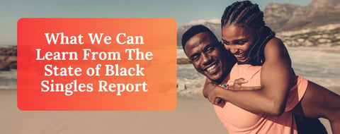 New Study: Black Singles Value Self-Expression And Authenticity New Study: Black Singles Value Self-Expression And Authenticity