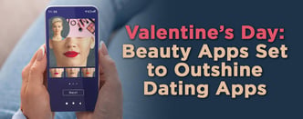 Valentine’s Day: Beauty and Food Apps to Outshine Dating Apps