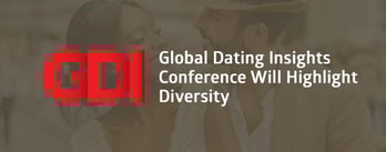 Global Dating Insights Conference Will Highlight Diversity 
