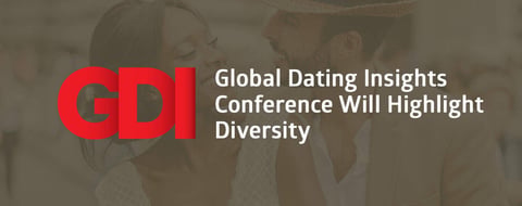 Global Dating Insights Conference Will Highlight Diversity And Look To The Future Global Dating Insights Conference Will Highlight Diversity And Look To The Future