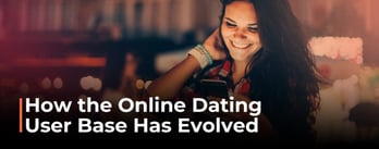 How the Online Dating User Base Has Evolved