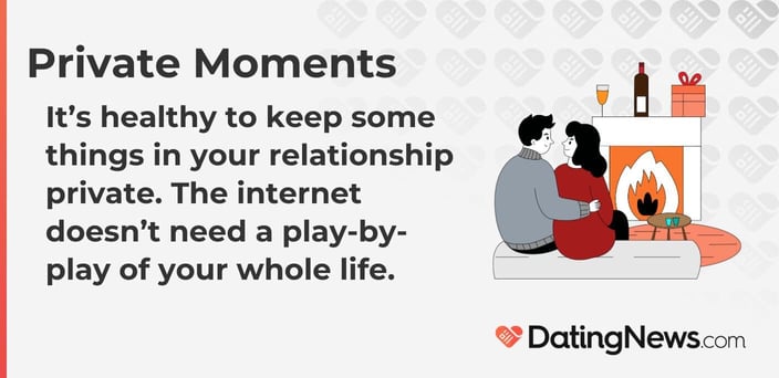 It is healthy to keep some things in your relationship private. The internet does not need a play-by-play of your whole life. It is healthy to keep some things in your relationship private. The internet does not need a play-by-play of your whole life.