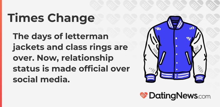 The days of letterman jackets and class rings are over. Now, relationship status is made official over social media. The days of letterman jackets and class rings are over. Now, relationship status is made official over social media.