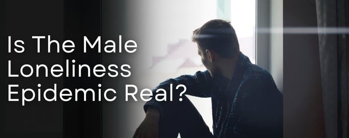 Is The Male Loneliness Epidemic Real