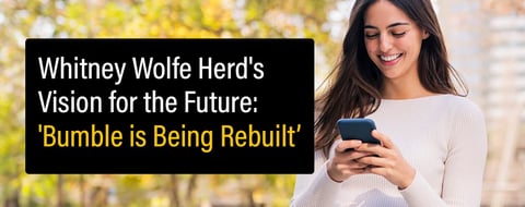 Whitney Wolfe Herd Returns to Bumble with Bold Vision for the Future: ‘Bumble is Being Rebuilt’ Whitney Wolfe Herd Returns to Bumble with Bold Vision for the Future: ‘Bumble is Being Rebuilt’