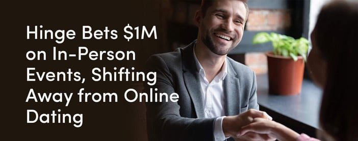Hinge Bets 1m On In Person Events