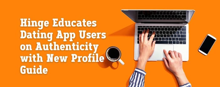 Hinge Educates Users With New Profile Guide