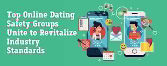 Top Online Dating Safety Groups Unite to Revitalize Industry Standards 
