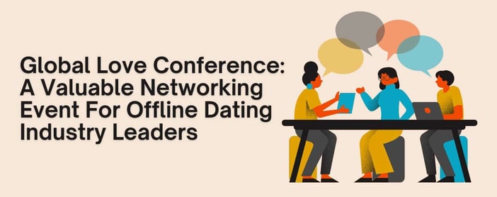 Global Love Conference Networking Industry Leaders