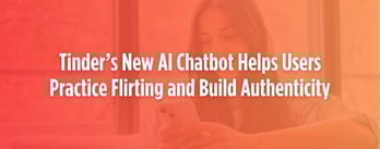 Tinder’s New AI Chatbot Helps Users Practice Flirting and Build Authenticity