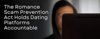 With The Romance Scam Prevention Act, Lawmakers Hold Dating Platforms Accountable