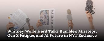 Bumble&#8217;s Whitney Wolfe Herd Wants To Use AI “To Make Love More Human”