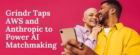 Grindr Sets New Standard in AI Matchmaking With Anthropic and AWS