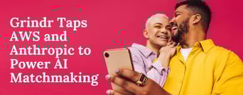 Grindr Teams With Anthropic and AWS to Power Next-Gen AI Matchmaking