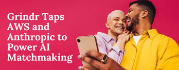 Grindr Sets New Standard in AI Matchmaking With Anthropic and AWS