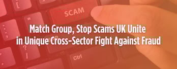 Match Group, Stop Scams UK Unite in Cross-Sector Fight Against Fraud