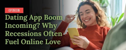Dating App Boom Incoming? Why Recessions Often Fuel Online Love Dating App Boom Incoming? Why Recessions Often Fuel Online Love