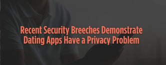 RAW and Others Prove Dating Apps Have a Privacy Problem