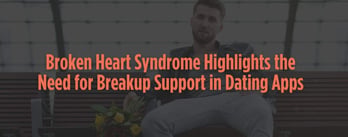 Broken Heart Syndrome is Real — Why Breakup Support Can Help