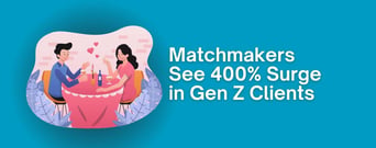 Matchmakers Report 400% Surge in Gen Z Clients