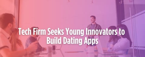 Love Meets Code: Tech Firm Seeks Young Innovators to Disrupt the Dating App Industry Love Meets Code: Tech Firm Seeks Young Innovators to Disrupt the Dating App Industry