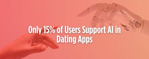 Instabug Survey Reveals Just 15% of Users Support AI in Dating Apps Instabug Survey Reveals Just 15% of Users Support AI in Dating Apps