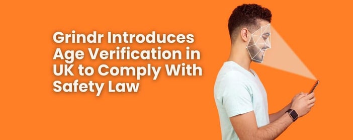 Grindr Biometric Age Verification In Uk Comply With Online Safety Law