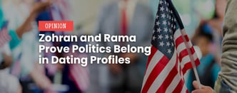 Opinion: Zohran and Rama Prove Politics Belong in Dating Profiles