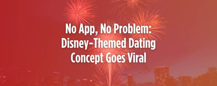 No App No Problem Disney Themed Dating Concept Goes Viral