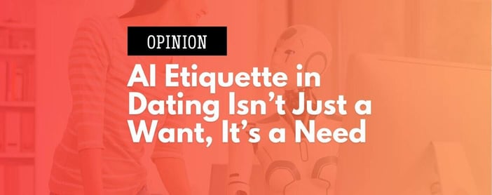 Opinion Ai Etiquette In Dating Is A Need