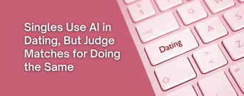 Report Finds Singles Use AI in Dating, But Judge Matches for Doing the Same