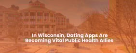 In Wisconsin, Dating Apps Are Becoming Public Health Allies 
