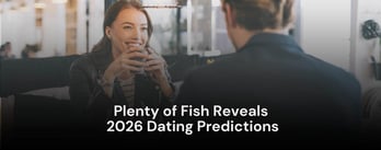 Plenty of Fish Predicts Connections Fueled by Charisma and Clarity