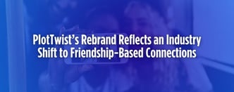 PlotTwist Rebrand Shows A Shift To Friendship-Based Connections
