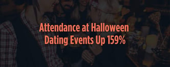 Cuffing Season: Attendance at Halloween Dating Events Up 159%
