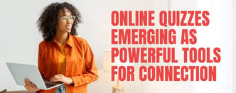 Online Quizzes Are Powerful Tools for Couples’ Connection