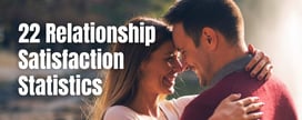 22 Relationship Satisfaction Statistics