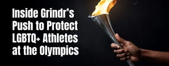 Inside Grindr’s Push to Protect LGBTQ+ Athletes at the Olympics