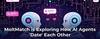 MoltMatch Explores How AI Agents ‘Date’ Each Other