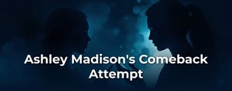 Ashley Madison Rebrands After the 2015 Data Breach. What’s Changed?