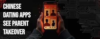 Chinese Dating Apps See Parent Takeover