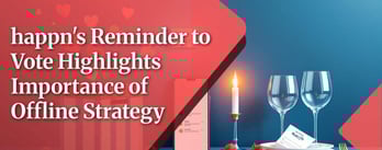 happn's Reminder to Vote Highlights Importance of Offline Strategy