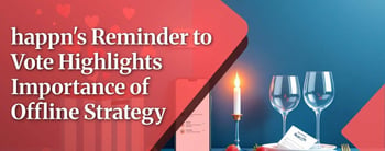 happn’s Reminder to Vote Highlights Importance of Offline Strategy