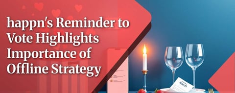 happn’s Reminder to Vote Highlights Importance of Offline Strategy happn’s Reminder to Vote Highlights Importance of Offline Strategy