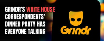 Why Grindr’s White House Correspondents’ Dinner Party Has Everyone Talking 
